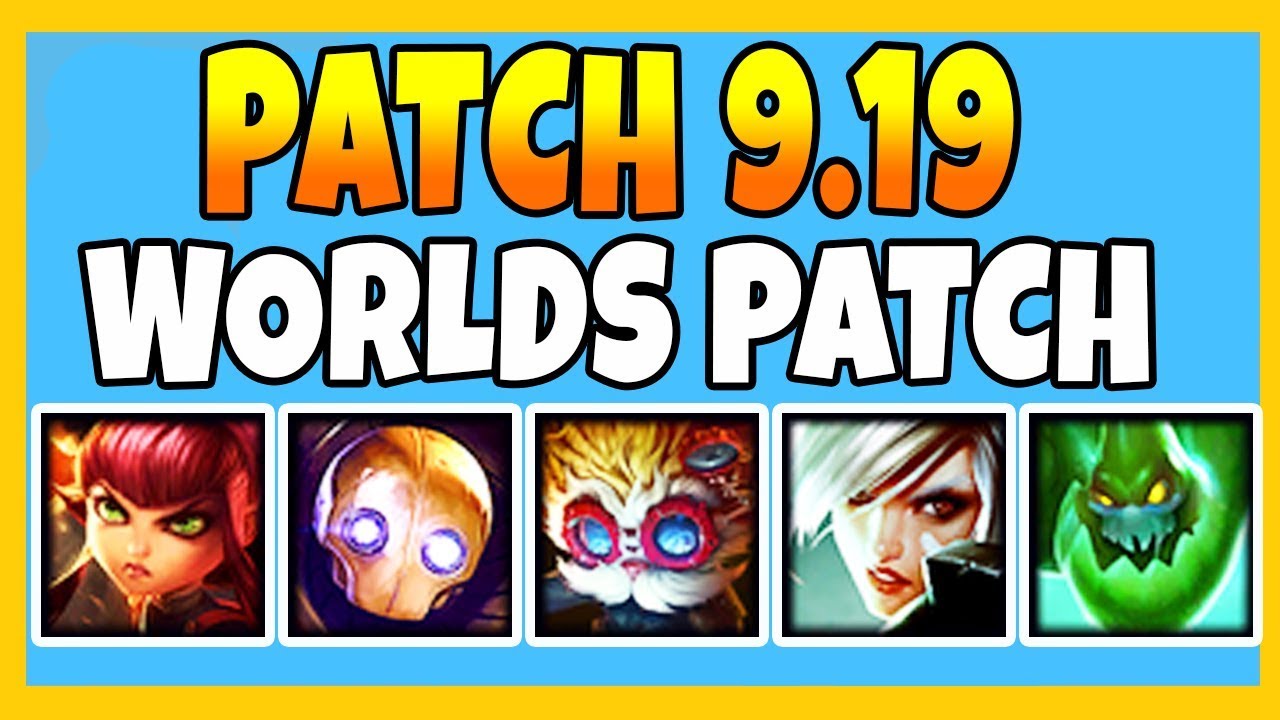 League of Legends 9.19 Patch Rundown! WORLDS PATCH!