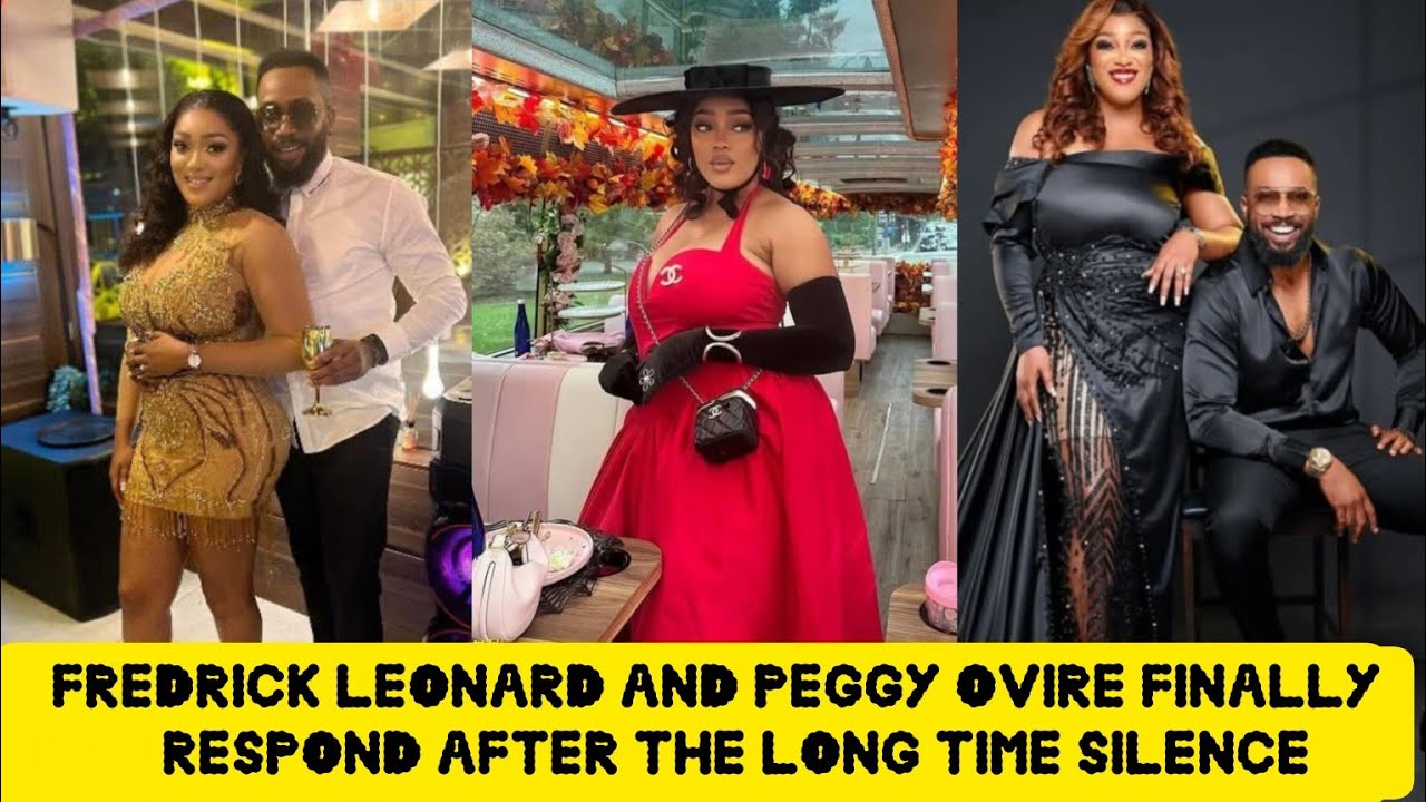 FREDRICK LEONARD AND PEGGY OVIRE FINALLY RESPOND AFTER THE LONG TIME SILENCE
