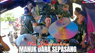 MANUK DARA SEPASANG | VOC. DEWI MAHIRA | DUA PUTRA | SHOW DS. BENDUNGAN PANGENAN - CIREBON