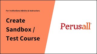Creating a Test/Sandbox Course in your Perusall Account