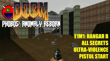 Doom: Phobos Anomaly Reborn - E1M1 Hangar B - All Secrets No Commentary