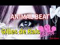 Gilles de Rais / ANIMAL BEAT【Project: Backtrack】REIRA Cover