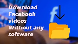 Download facebook videos without any software screenshot 4