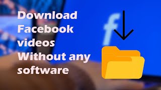 Download facebook videos without any software screenshot 5