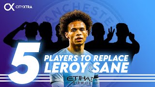 5 Players To Replace Leroy Sane City Xtra Discuss