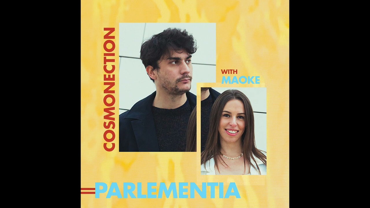 Cosmonection & Maoke - Parlementia