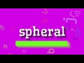 SPHERAL - How to pronounce it?