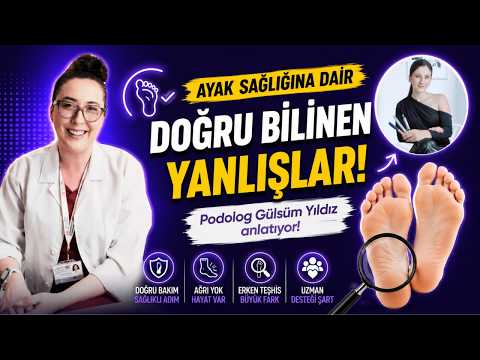 Podolog Nedir? Kimler Gitmeli? / Podolog Gülsüm Yıldız Gözüyle Ayak Sağlığına Dair Her Şey