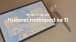Whatโs on my Huawei Matepad SE 11 | 2025
