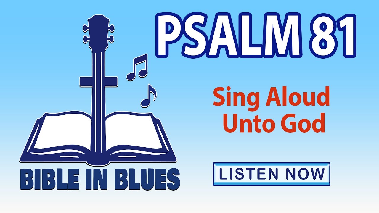Psalm 81 (KJV) Sing Aloud Unto God | Gospel Blues Song 
