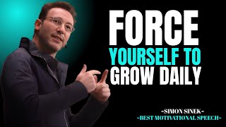 Force Yourself to Grow Daily — Stop Settling, Start Evolving!#simonsinek