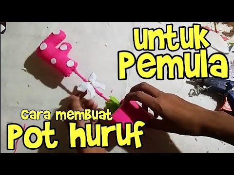 DIY TUTORIAL hiasan  flanel  cara membuat pot huruf dari  