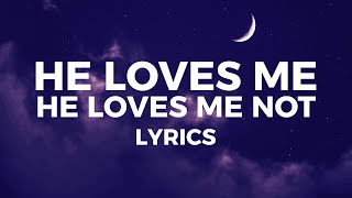 Jessica Baio - He Loves Me He Loves Me Not (Lyrics)