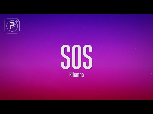 Rihanna - SOS (Lyrics) class=