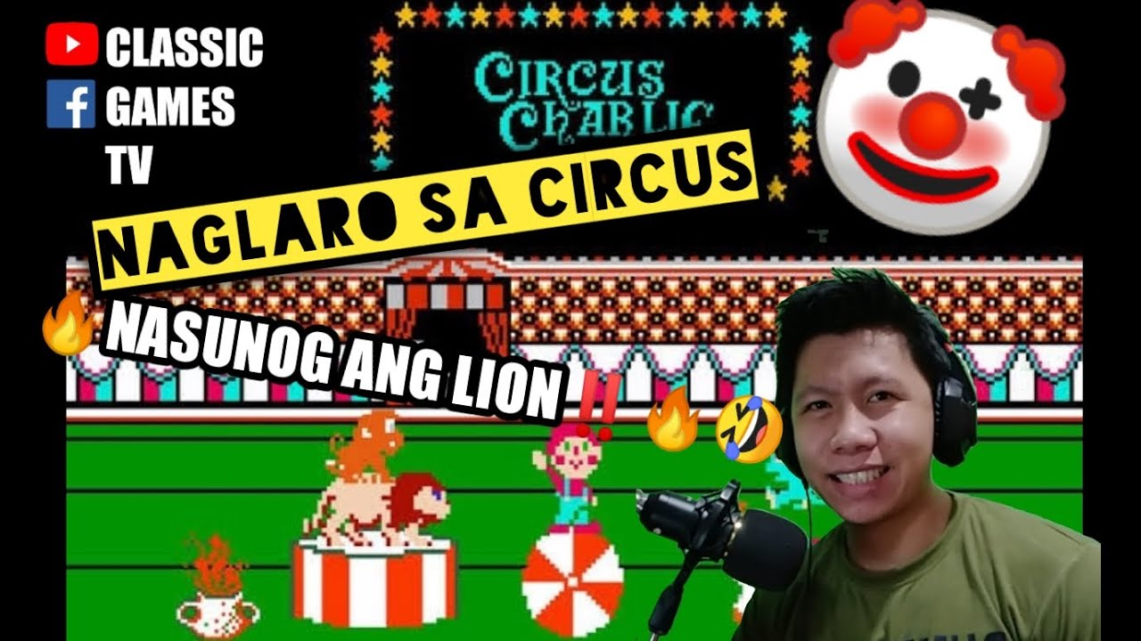 🔥PALARUAN SA PERYA 🤣🤡 NASUNOG ANG LION🦁 🔥 CIRCUS CHARLIE GAMEPLAY 🔥🔥🔥 Classic Games TV❗
