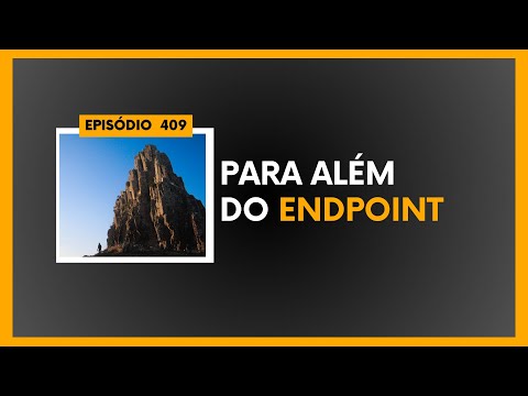 Miniatura do vídeo: Para além do endpoint
