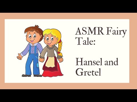 ASMR Whispering video of the Classic Fairy Tale Hansel and Gretel.
