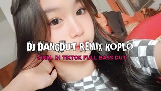 DJ YANG KINI AKU - DANGDUT REMIX KOPLO STYLE KONDANG BIKIN CANDU VIRAL TIKTOK!!