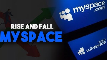 The Rise And Fall Of MySpace