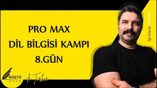 Pro Max | Dil Bilgisi Kampı | 8.GÜN | RÜŞTÜ HOCA