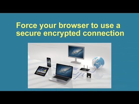Force your browser to always use a secure encrypted connection