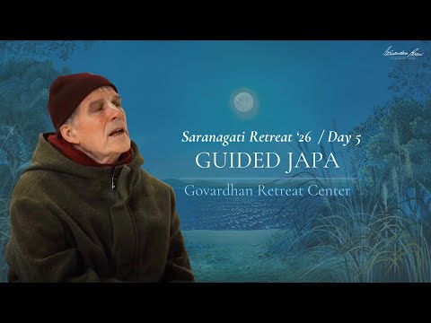 Saranagati Retreat '26 - Guided Japa with Sacinandana Swami - Day 5