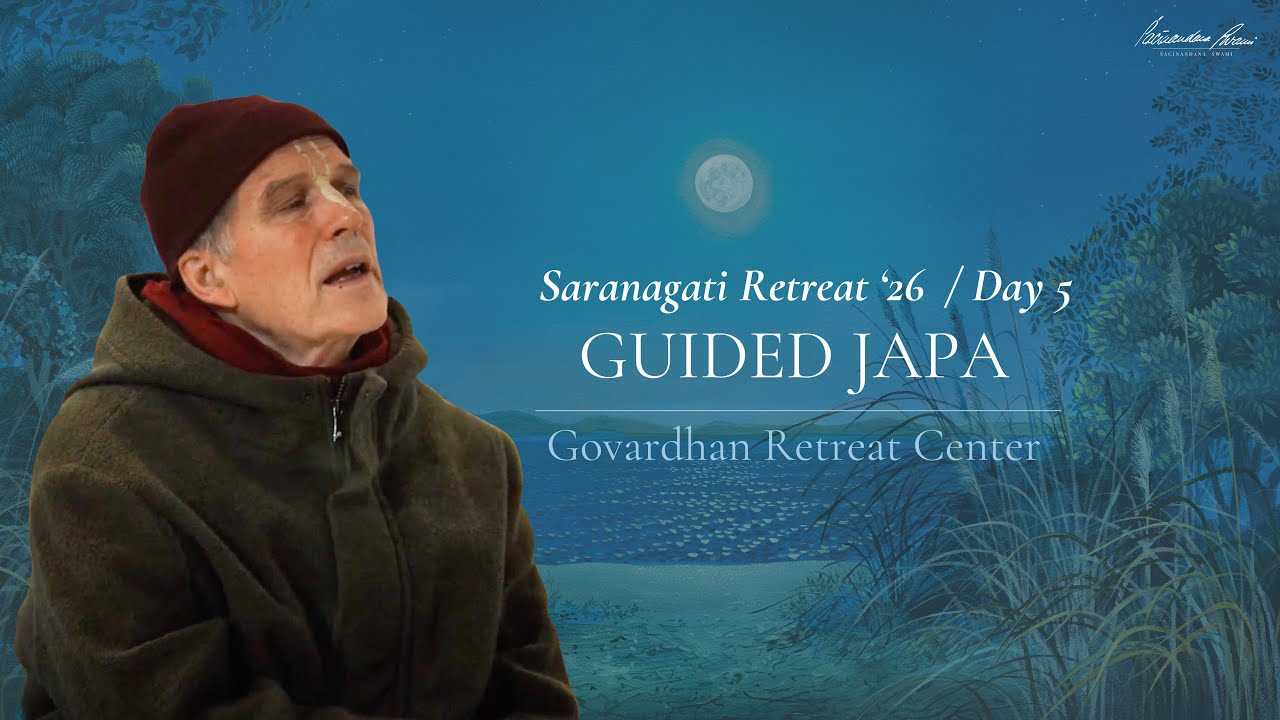 Saranagati Retreat '26 - Guided Japa with Sacinandana Swami - Day 5