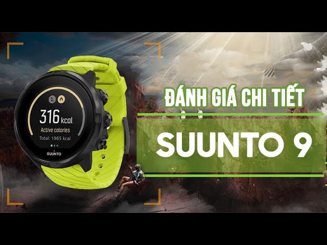 Đánh giá chi tiết Suunto 9: Smartwatch hay Sportwatch? | Thế Giới Đồng Hồ