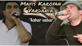 Vardanik feat. Mayis Karoyan  - Remix #XabarXabar#duchkas 2020