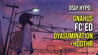 osu! Hypo.. | [9.9★] gnahus FC'ed oyasumination [the weight of the world] +HDDTHR