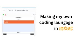 Making My Own Coding Language in Scratch - CCL# Pro Coding Timelapse Scratch