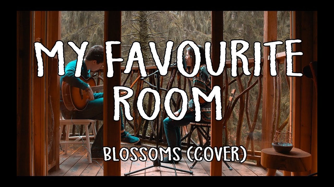 My Favourite Room - Blossoms (Live Cover)