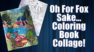 Coloring Book Magazine Collage - Oh For Fox Sake