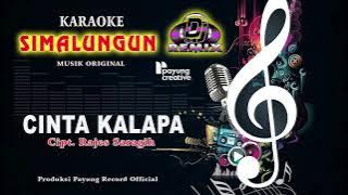 KARAOKE MUSIK ORIGINAL | CINTA KALAPA | DJ REMIX SIMALUNGUN | PAYUNG RECORD 