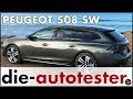 Peugeot 508 SW 225 EAT8 - Probefahrt Peugeot 508 Kombi  | Preis 2019 Test | Fahrbericht | Deutsch