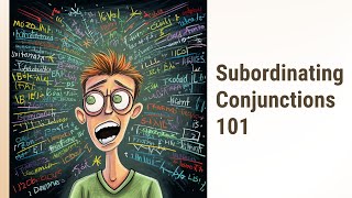 Mastering Subordinating Conjunctions: Keys to Complex Sentences