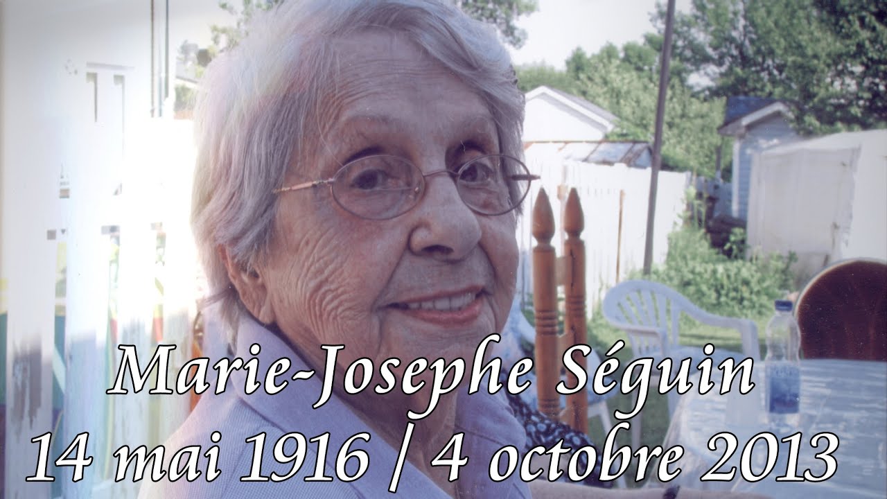 À la mémoire de Marie Josephe Séguin 14 mai 1916, 4 octobre 2013