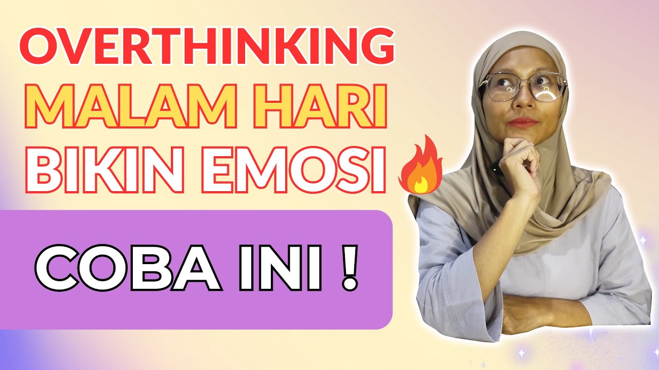 LAKUKAN INI ! 5 Trik Mengatasi OVERTHINKING Malam Hari Nomer 3 Paling Ampuh - Cintai diri sendiri