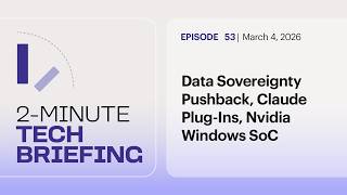 Data Sovereignty Pushback, Claude Plug-Ins, Nvidia Windows Soc Ep. 53