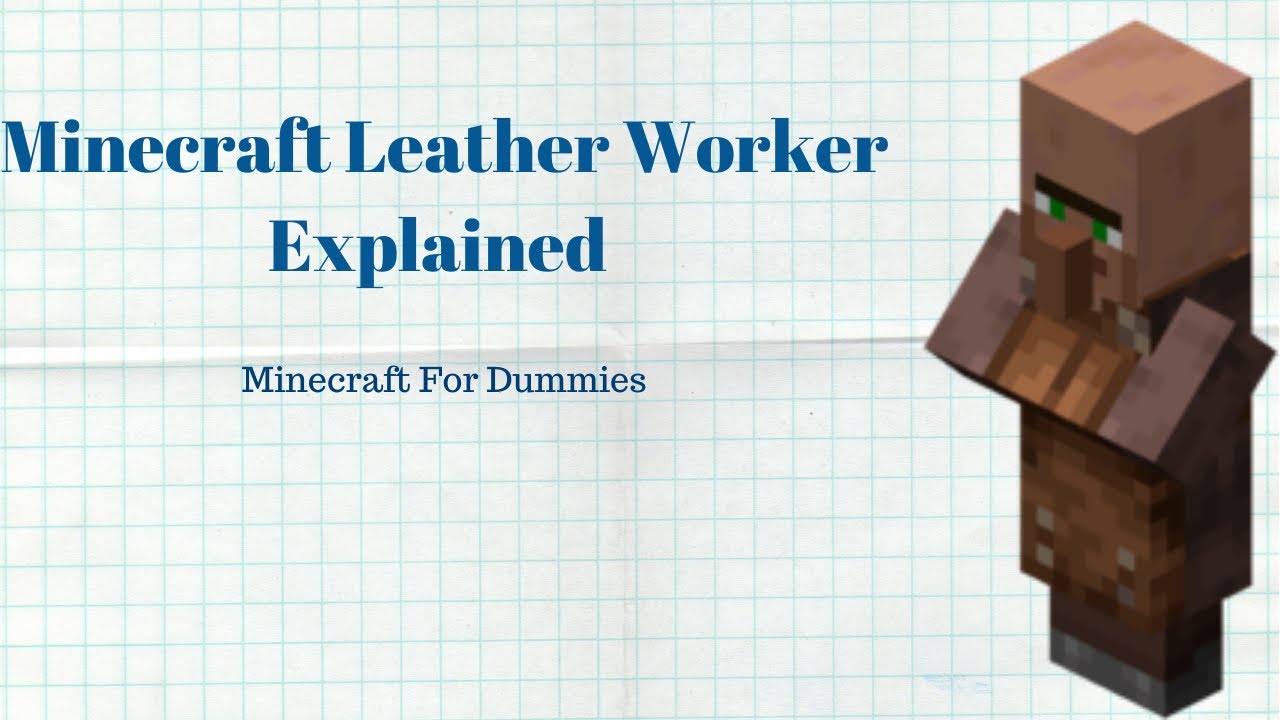 Leather Worker Explained (Minecraft for dummies) YouTube