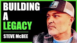 Steve McBee building a legacy - Episode 239