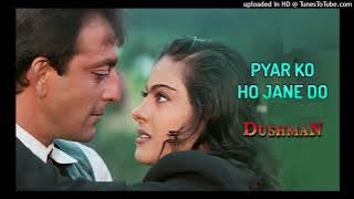 🎵 Pyar Ko Ho Jaane Do – Dushman | Udit Narayan & Lata Mangeshkar | Sanjay Dutt & Kajol@GMelodyy