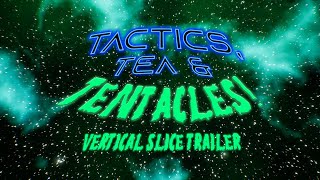 Tactics, Tea, and Tentacles || Vertical Slice Trailer