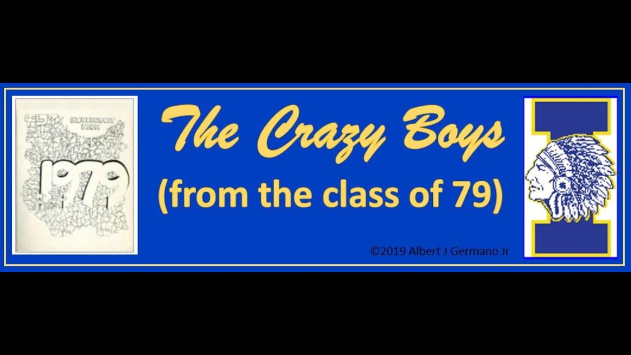 Crazy Boys (from the class of 79) Al Germano