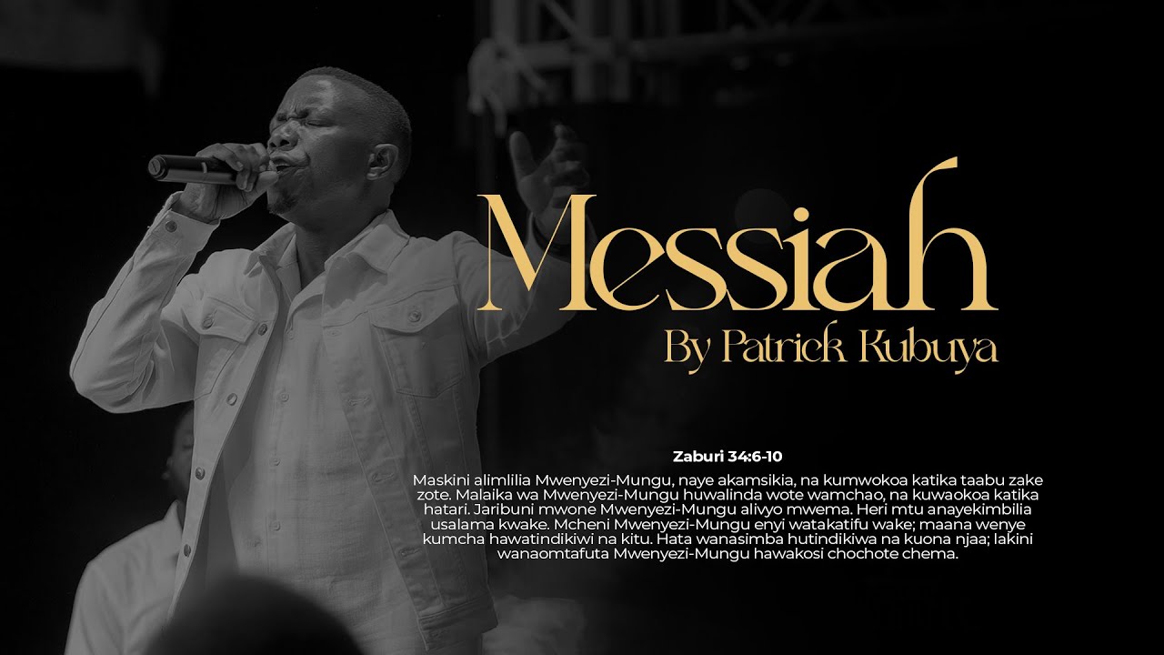 Patrick Kubuya—Messiah (Live Music Video)