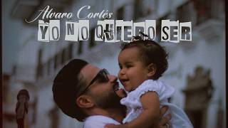 Alvaro Cortés - Yo no Quiero ser (Max Cortés)