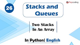 Two Stacks In An Array | Module : Basics Data Structures | In English | Python | Video_26