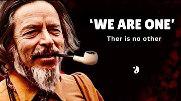 Alan Watts on Unity and Oneness The Illusion of Separation