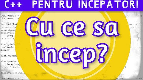 #1 Limbajul C++. Introducere ● Curs Rapid de C++ Pentru Incepatori