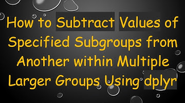 How to Subtract Values of Specified Subgroups from Another within Multiple Larger Groups Using dplyr